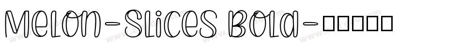 Melon-Slices Bold字体转换